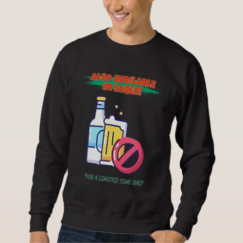 Also Available In Sober Funny Humor Graphic Sweatshirt