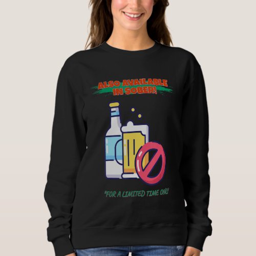 Also Available In Sober Funny Humor Graphic Sweatshirt