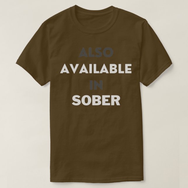 Also Available In Sober T-Shirt (Design Front)