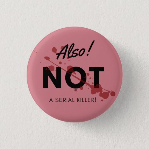 Also Not a Serial Killer Button