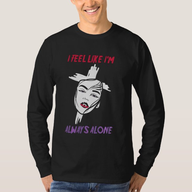 Alt Aesthetics I Feel Like I M Always Alone Vampir T-Shirt (Front)