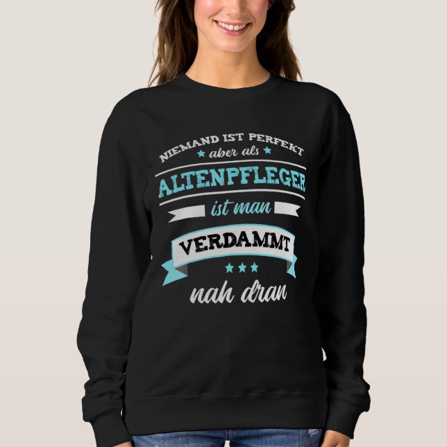 Altenpflegerin Carer Saying Care Home Sweatshirt (Front)
