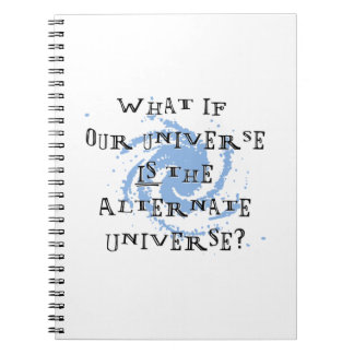 Alternate Universe Notebook