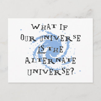 Alternate Universe Postcard