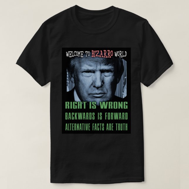 Alternative Facts Are Truth - Anti President Trump T-Shirt (Design Front)