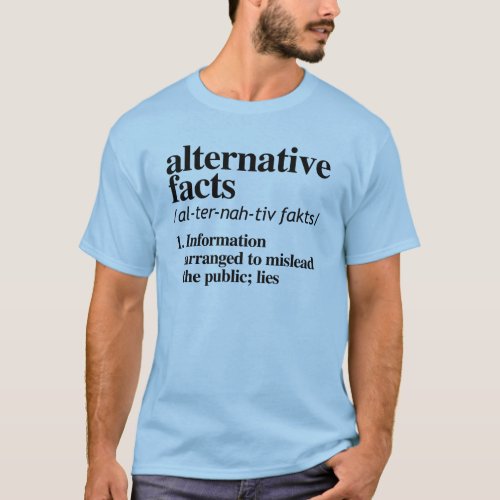 ALTERNATIVE FACTS DEFINITION T_Shirt