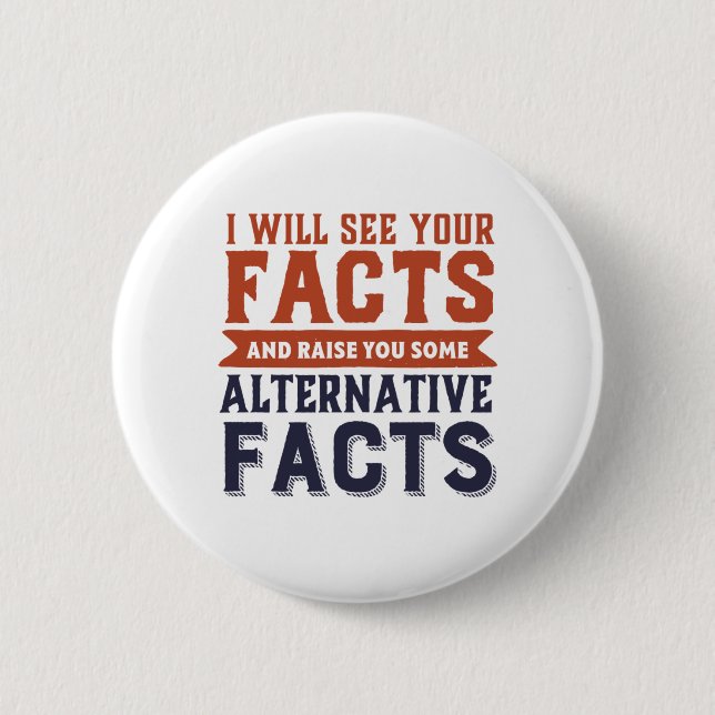 Alternative Facts Fake News Funny Political Humor Button (Front)