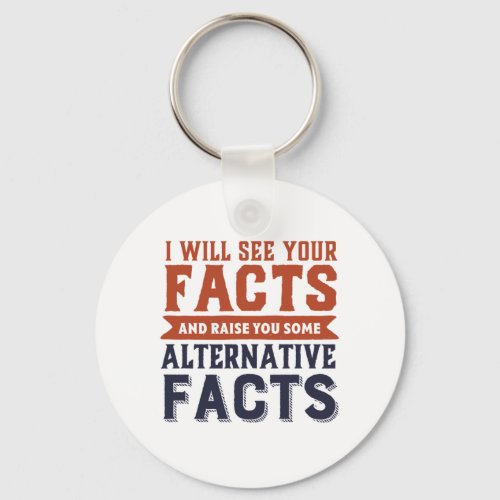 Alternative Facts Fake News Funny Political Humor Keychain