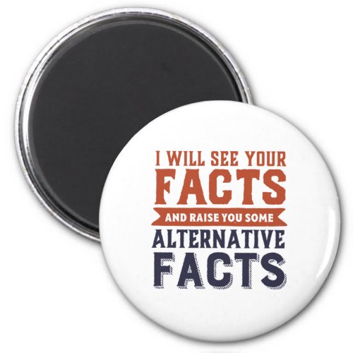 Alternative Facts Fake News Funny Political Humor Magnet