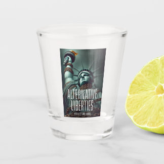 Alternative Liberties Shot Glass