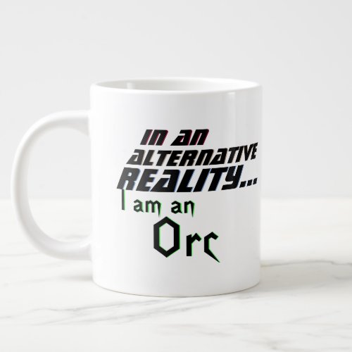 Alternative Reality Me Orc Giant Coffee Mug