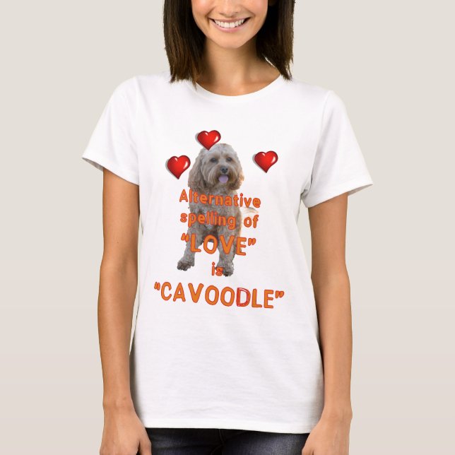 alternative spelling of LOVE is CAVOODLE T-Shirt (Front)