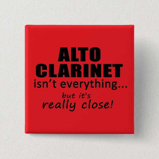 Alto Clarinet Isn't Everything Button (Front)