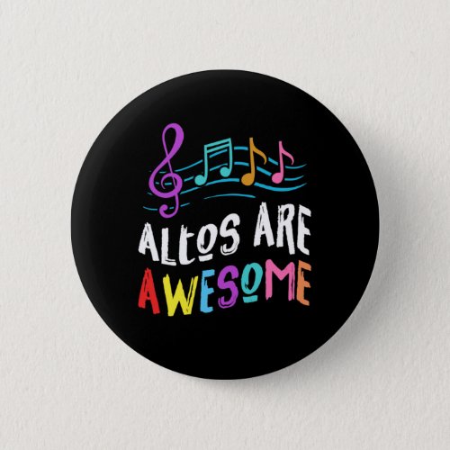 Altos Are Awesome Choir Singer Singing Music Gift Button