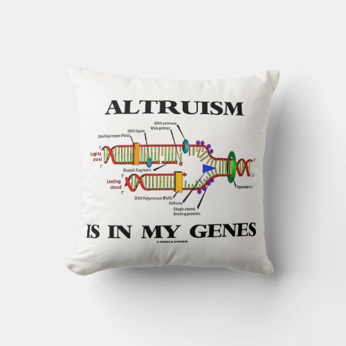 Altruism Is In My Genes DNA Replication Throw Pillow