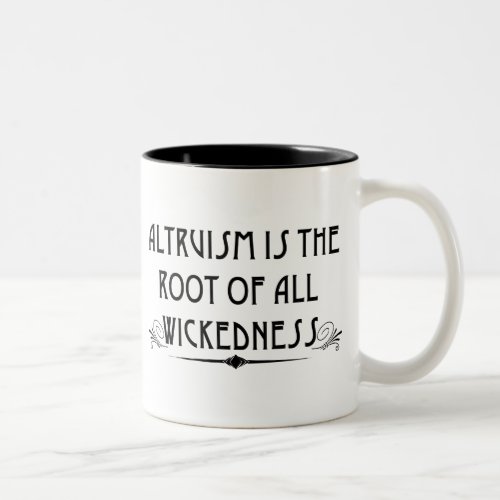 Altruism Is Wicked Mug