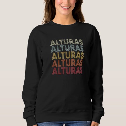 Alturas California Alturas CA Retro Vintage Text   Sweatshirt