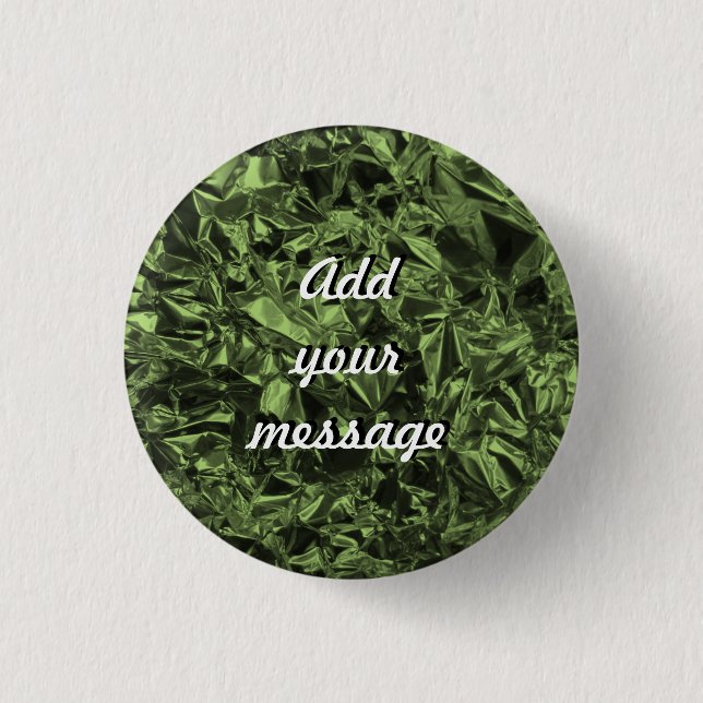 Aluminum Foil Design in Moss Green Pinback Button (Front)