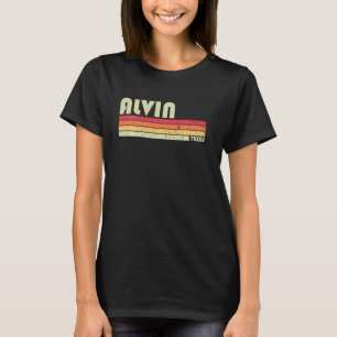 Alvin Tx Texas Funny City Home Roots Retro 70s 80 T-Shirt