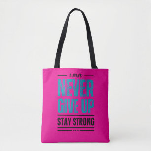 Alway Never Give Up – Motivational Tote bag