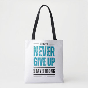 Alway Never Give Up – Motivational Tote bag
