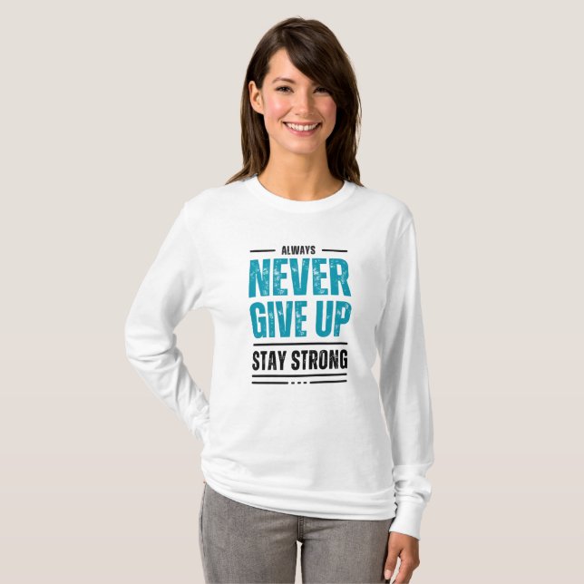 Alway Never Give Up – Motivational Tri-blend shirt (Front Full)