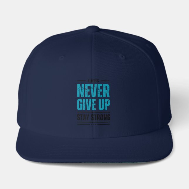 Alway Never Give Up – Motivational trunker hat (Front)