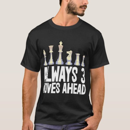 Always 3 Moves Ahead S  Chess Players Women  1  T_Shirt