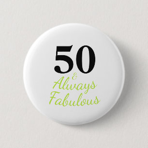 Always 50 and Fabulous Birthday Button
