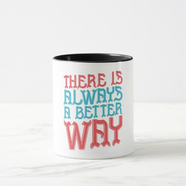 Always A Better Way - Innovative Strategy Graphic  Mug (Center)