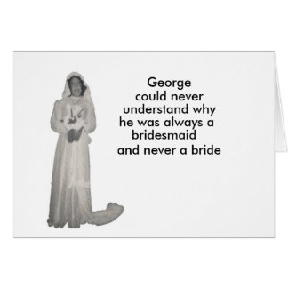 Always a bridesmaid cards