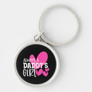Always a Daddy's Girl Shirt Daughter Girls Women Keychain