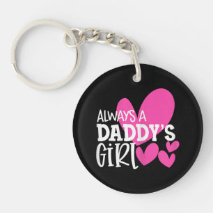 Always a Daddy's Girl Shirt Daughter Girls Women Keychain