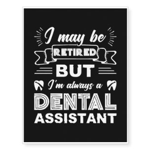 Always A Dental Assistant Temporary Tattoos
