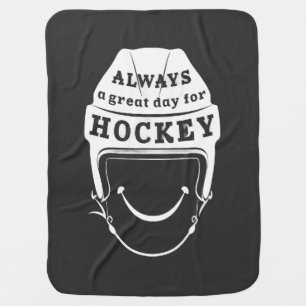 Always a Great Day for Hockey Baby Blanket