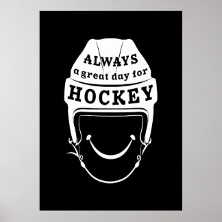 Always a Great Day for Hockey Poster