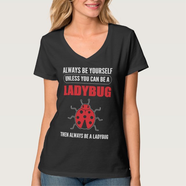 Always a Ladybug Entomologist T-Shirt (Front)