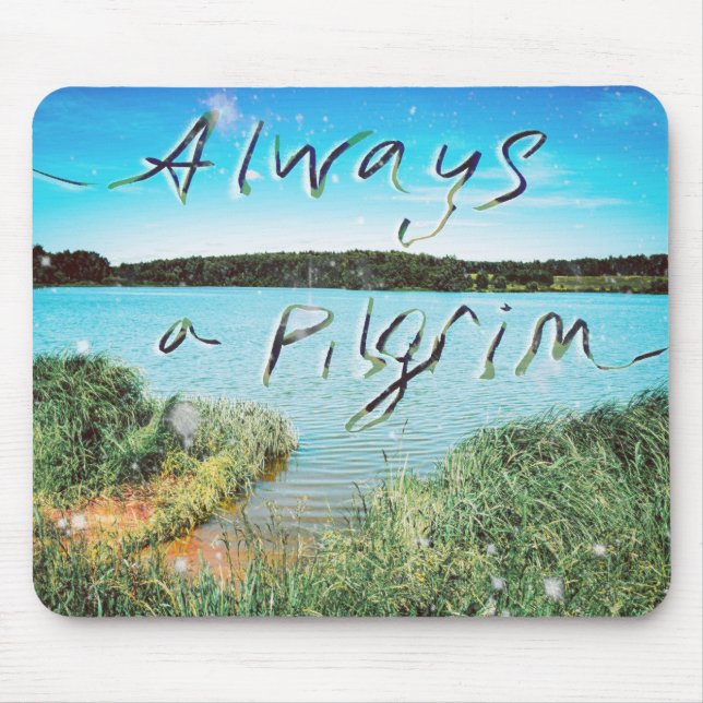 Always A Pilgrim Mouse Pad (Front)