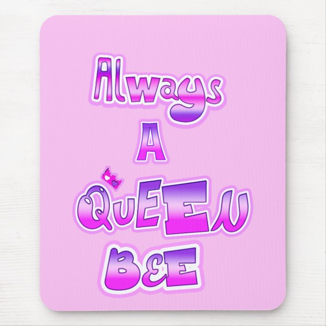 Always a queen bee baby pink  mouse pad (Front)