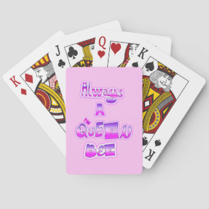 Always a queen bee light pink poker cards