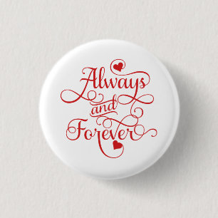 Always and Forever, Wedding or Valentine's Day Button