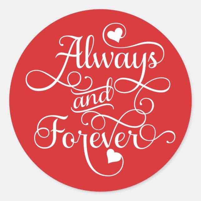 Always and Forever, Wedding or Valentine's Day Classic Round Sticker (Front)