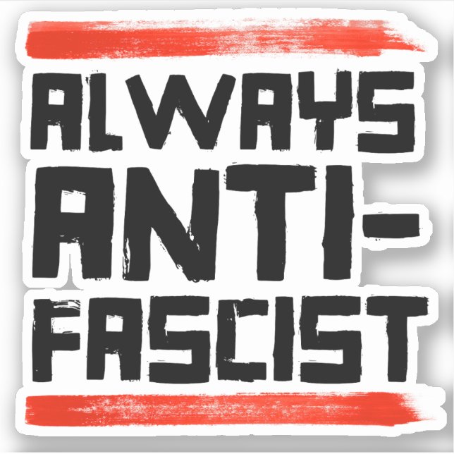 ALWAYS ANTI-FASCIST STICKER (Front)