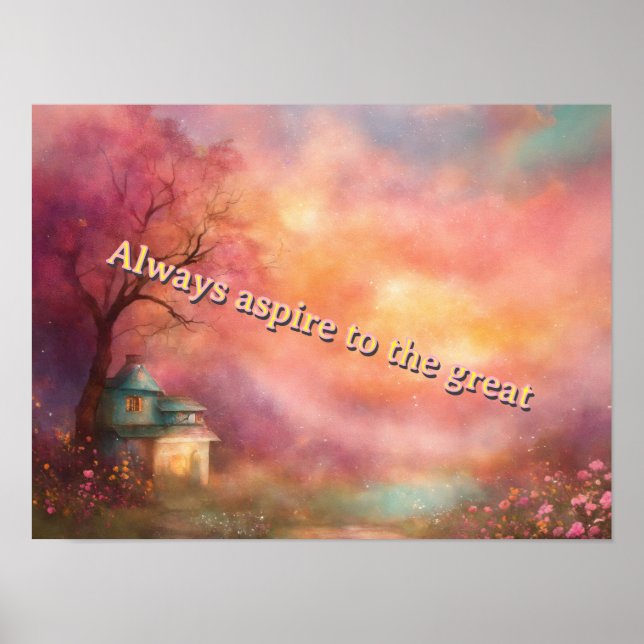 Always aspire to the great poster  (Semi-Gloss) (Front)