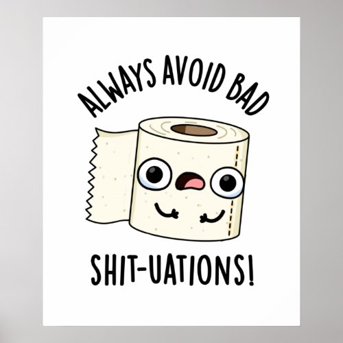 Always Avoid Bad Shit_tuations Toilet Paper Pun Poster