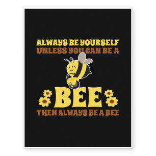 Always Be A Bee Bee Gifts, I Love Bee, Beekeeping Temporary Tattoos