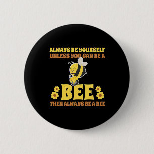 Always Be A Bee Button