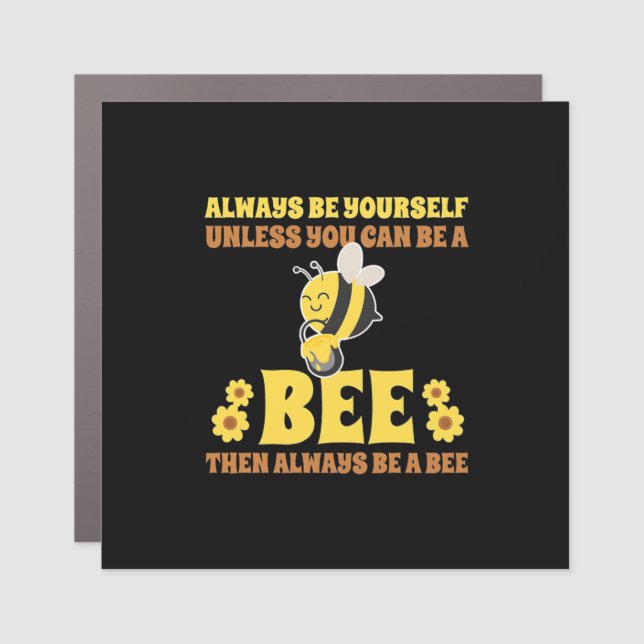 Always Be A Bee Car Magnet (Front)