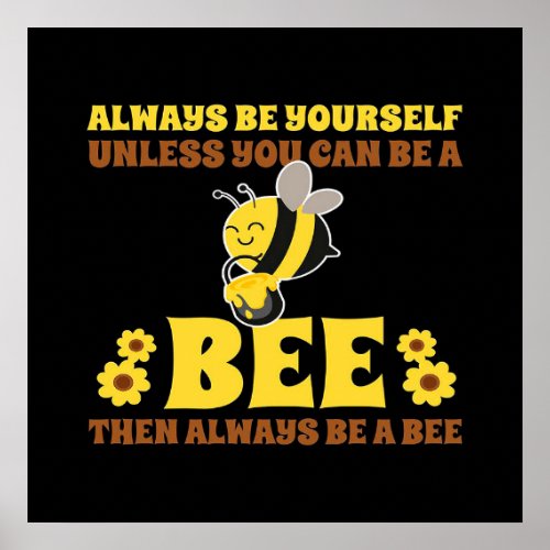 Always Be A Bee Gift Cute Bee For Mothers Day  Poster