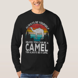 Always Be A Camel Camel Quote Retro T-Shirt